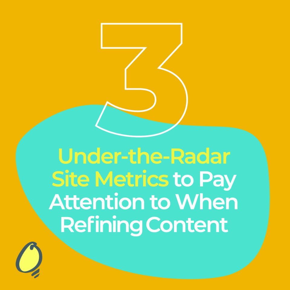 Site metrics to refine content